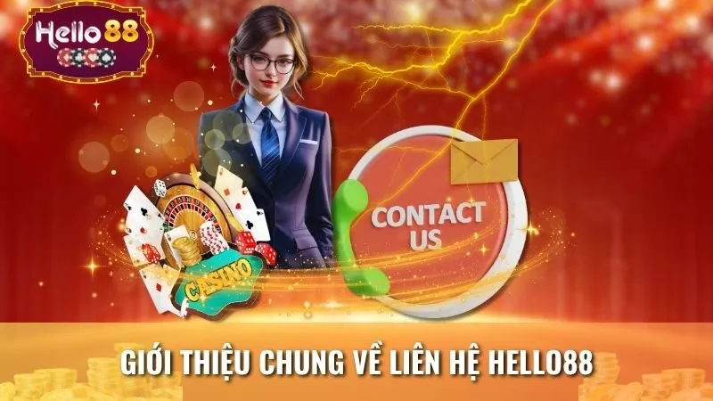 Giới thiệu chung về liên hệ Hello88
